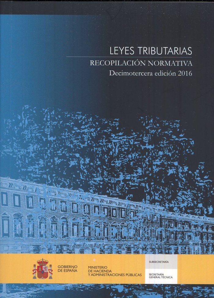 Leyes Tributarias. Recopilación normativa. Decimotercera edición 2016 | portada del libro