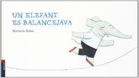 Un elefant es balancejava, de Dubuc, Marianne | portada del libro