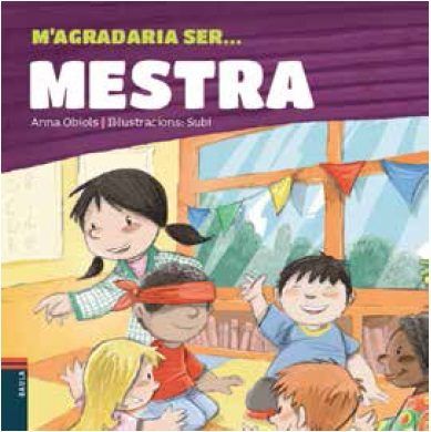M'agradaria ser ... Mestra, de Obiols Llopart, Anna | portada del libro