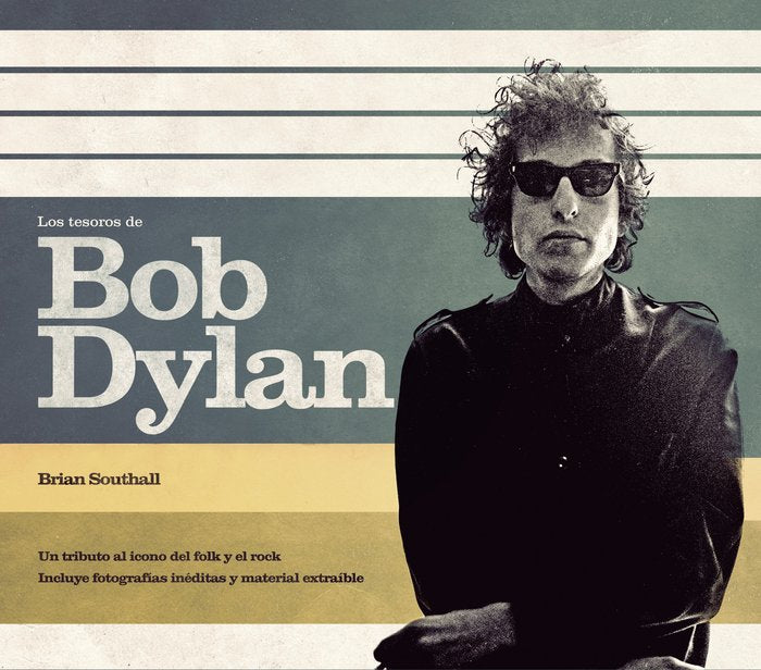 Los tesoros de Bob Dylan, de Southall, Brian | portada del libro
