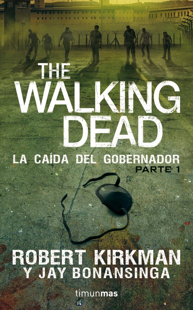 The Walking Dead: La ca¡da del Gobernador, de ROBERT KIRKMAN | portada del libro