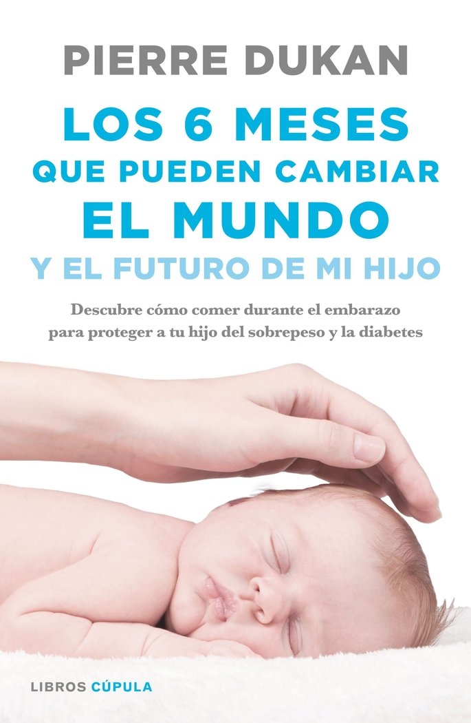 Los 6 meses que pueden cambiar el mundo, de Dr. Pierre Dukan | portada del libro