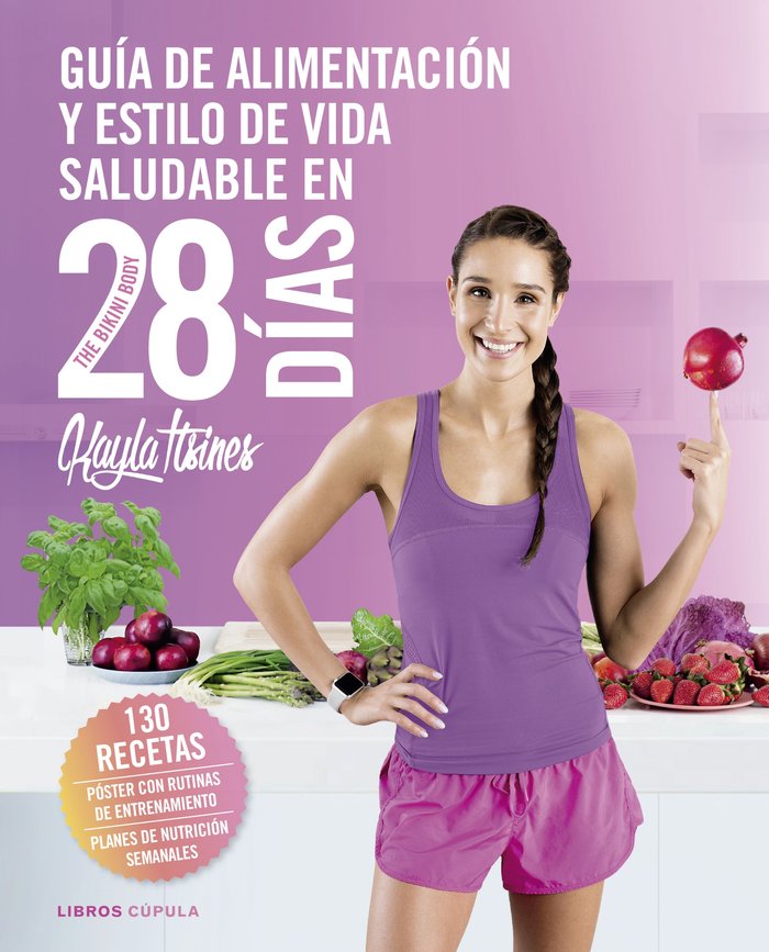 Guía de alimentación y estilo de vida saludable en 28 días, de Itsines, Kayla | portada del libro