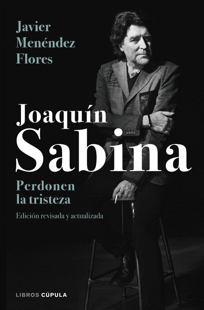Joaquín Sabina. Perdonen la tristeza, de Menéndez Flores, Javier | portada del libro