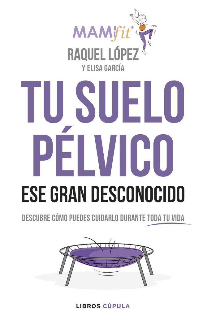 Tu suelo pélvico, ese gran desconocido, de López Álvarez, Raquel | portada del libro