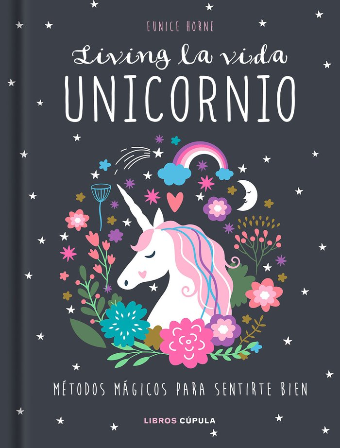 Living la vida unicornio, de Horne, Eunice | portada del libro