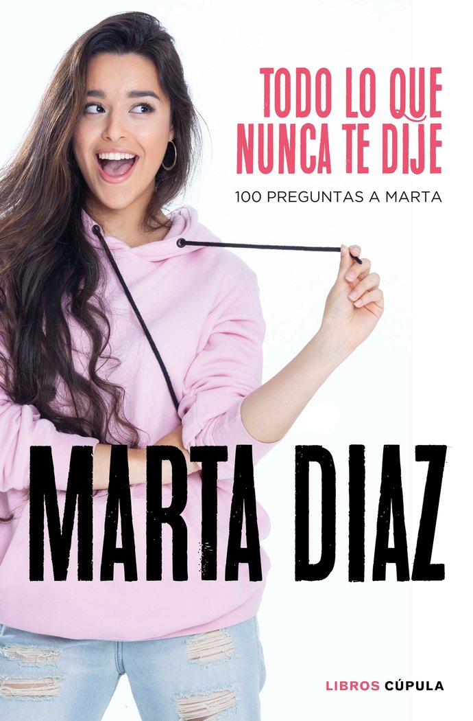 Todo lo que nunca te dije, de Díaz García, Marta | portada del libro