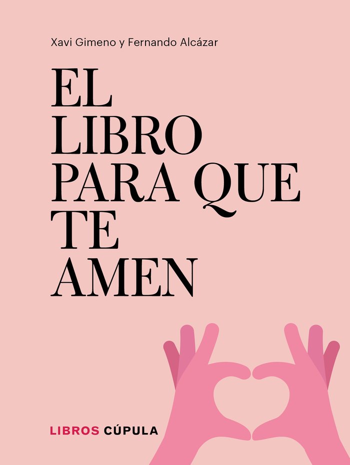 El libro para que te amen, de Gimeno Ronda, Xavier | portada del libro