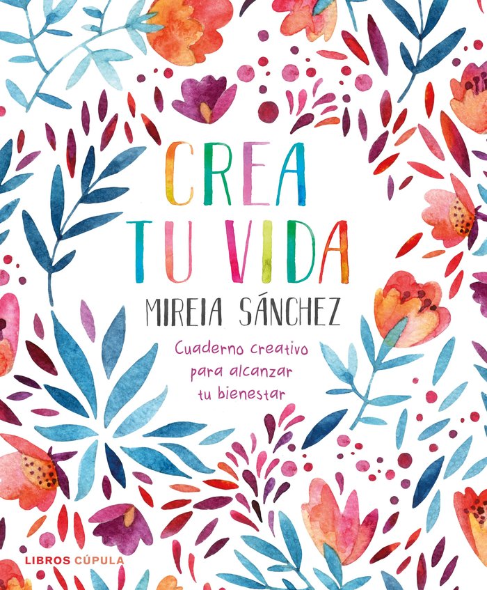 Crea tu vida, de Sánchez, Mireia | portada del libro