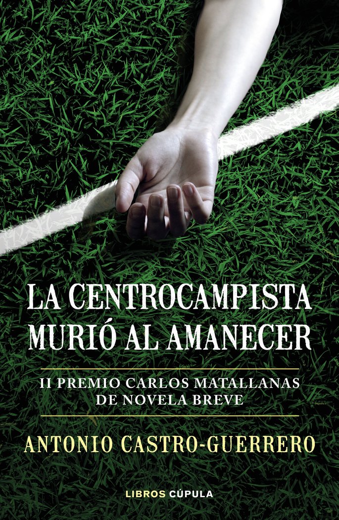 La centrocampista murió al amanecer, de Castro-Guerrero, Antonio | portada del libro