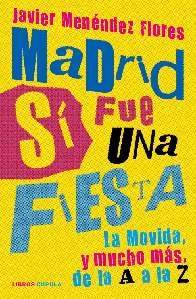 MADRID SI FUE UNA FIESTA, de JAVIER MENENDEZ FLORES | portada del libro