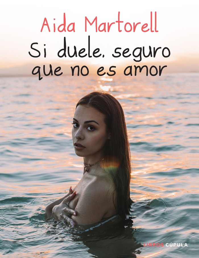 Si duele, seguro que no es amor, de Martorell, Aida | portada del libro