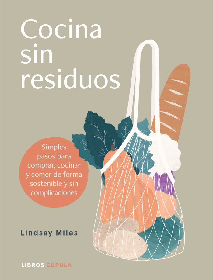 COCINA SIN RESIDUOS NI COMPLICACIONES, de LINDSAY MILES | portada del libro