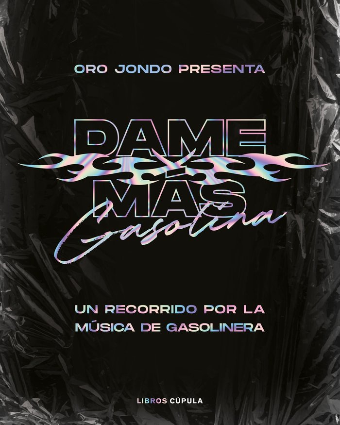 DAME MAS GASOLINA, de ORO JONDO | portada del libro