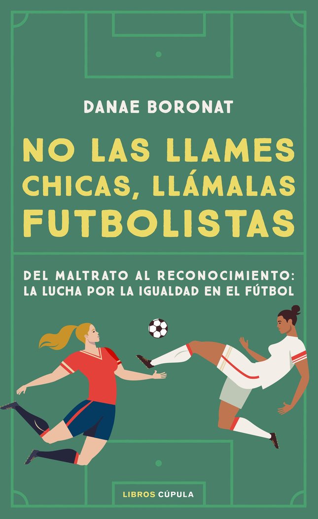 No las llames chicas, llámalas futbolistas, de Boronat, Danae | portada del libro