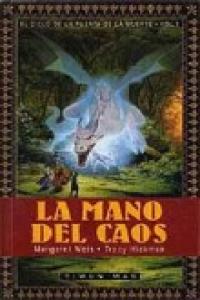 La mano del caos, de MARGARET WEIS Y TRACY HICKMAN | portada del libro