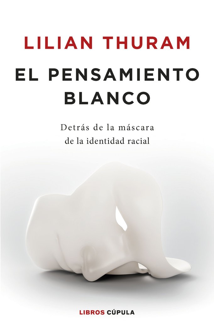 EL PENSAMIENTO BLANCO, de LILIAN THURAM | portada del libro
