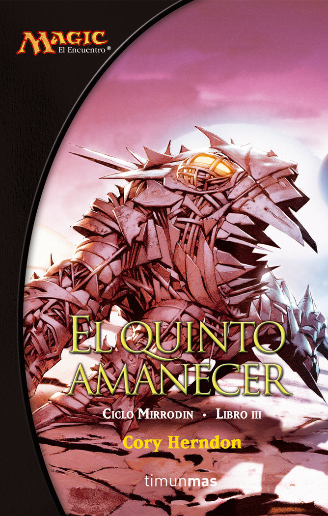 Ciclo Mirrodin nº 02/03 El quinto amanecer, de Herndon, Cory J. | portada del libro