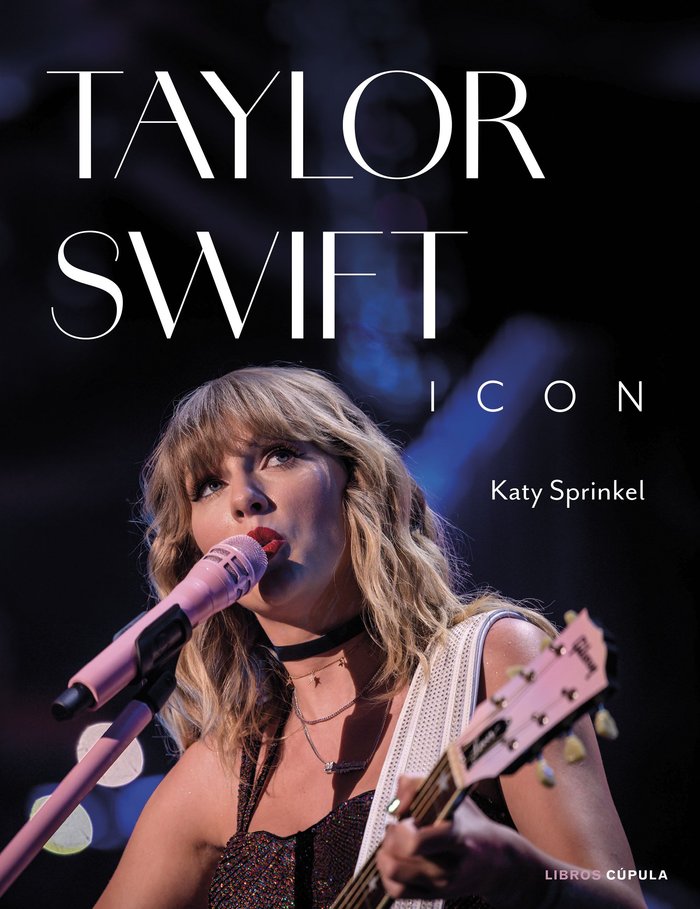 TAYLOR SWIFT ICON, de KATY SPRINKEL | portada del libro