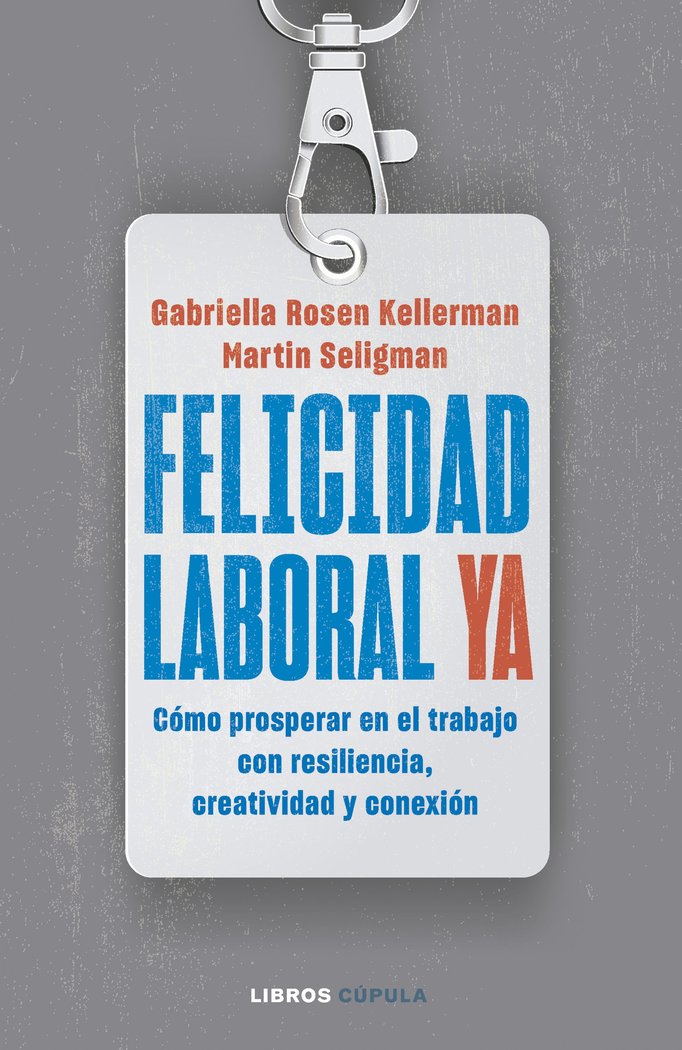 FELICIDAD LABORAL YA, de GABRIELLA ROSEN KELLERMAN | portada del libro