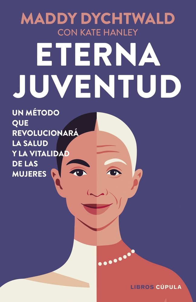 ETERNA JUVENTUD, de DYCHTWALD, MADDY | portada del libro