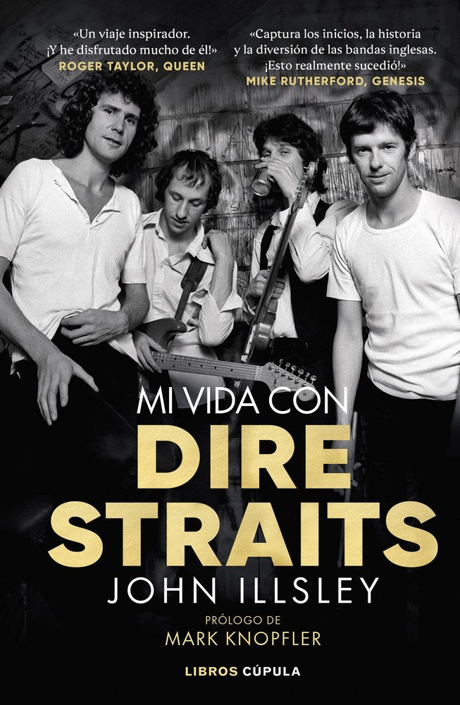 MI VIDA CON DIRE STRAITS EDICION TAPA BLANDA, de JOHN ILLSLEY | portada del libro