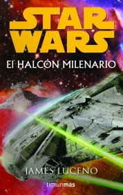 El Halcón Milenario nº1/1, de JAMES LUCENO | portada del libro