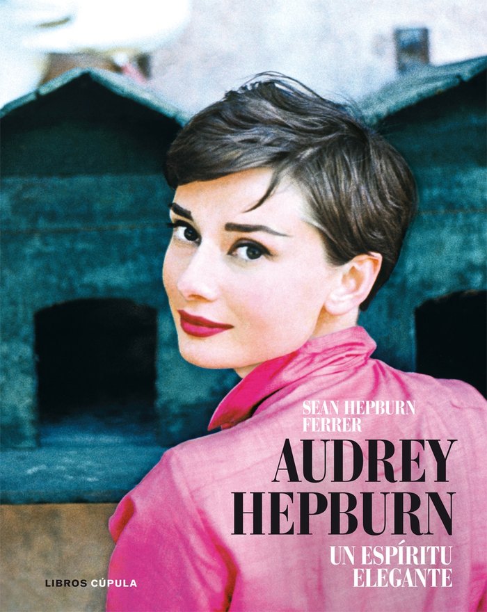 Audrey Hepburn. Un espíritu elegante, de Ferrer, Sean Hepburn | portada del libro