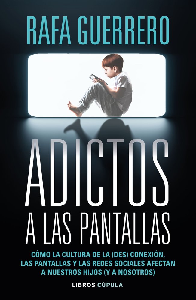 Adictos a las pantallas, de RAFA GUERRERO | portada del libro
