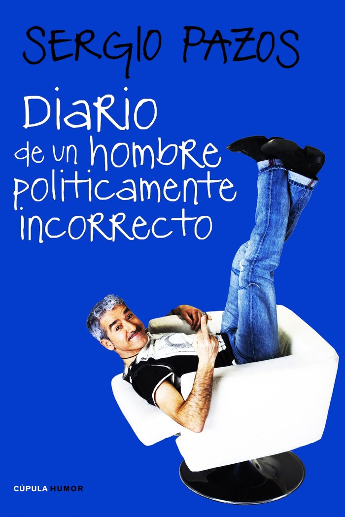 Diario de un hombre pol¡ticamente incorrecto, de PAZOS,SERGIO | portada del libro