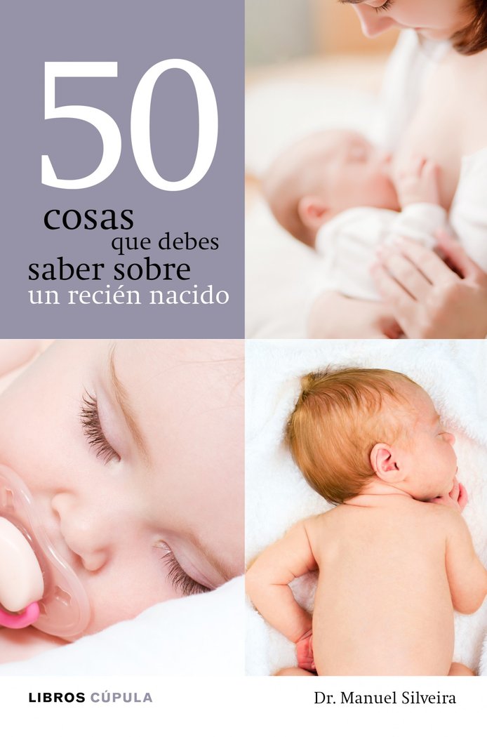 50 cosas que debes saber sobre un recién nacido, de Dr. Manuel Silveira. Pediatra | portada del libro