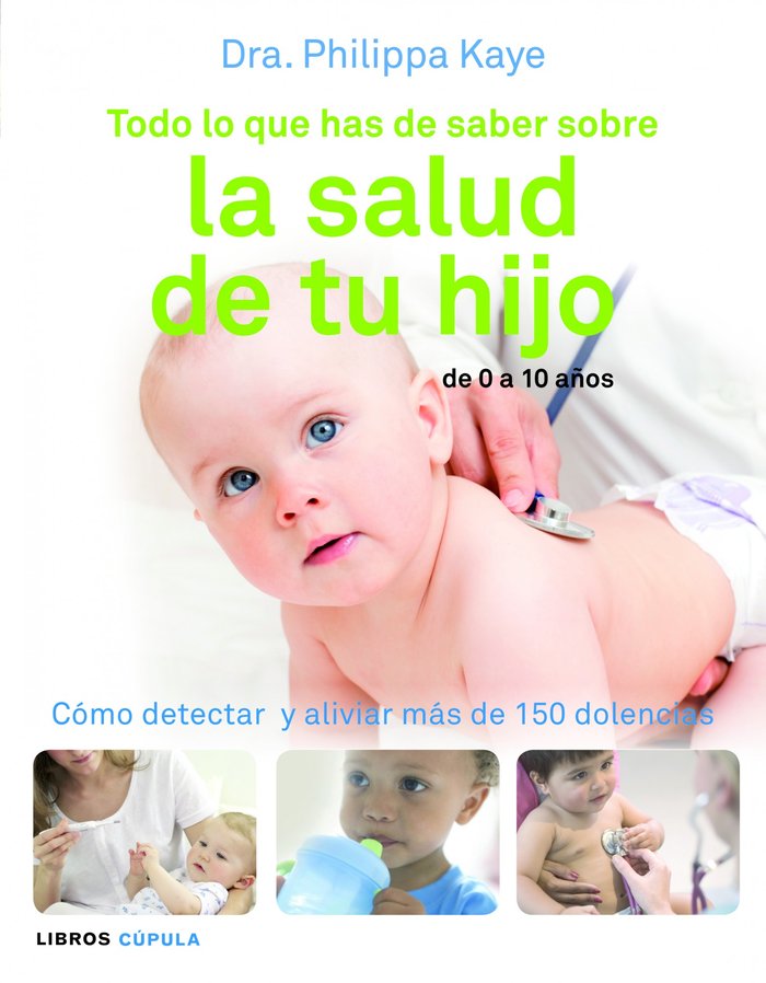 Todo lo que has de saber sobre la salud de tu hijo, de Dra. Philippa Kaye | portada del libro