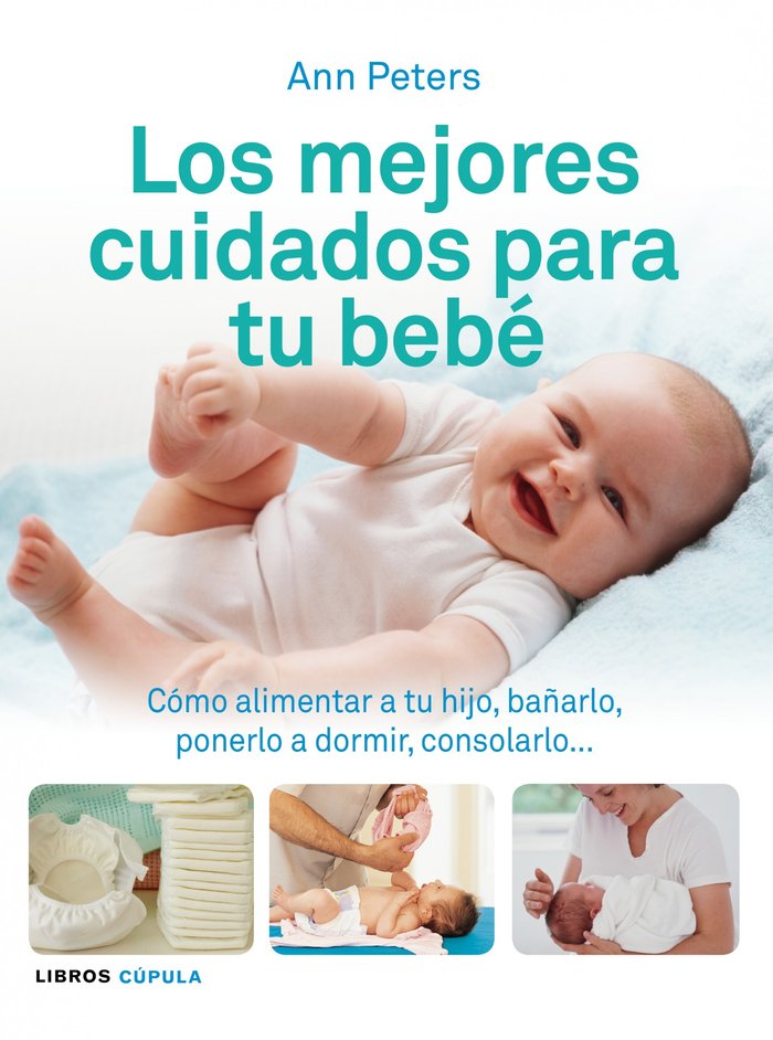 Los mejores cuidados para tu bebé, de ANN PETERS | portada del libro
