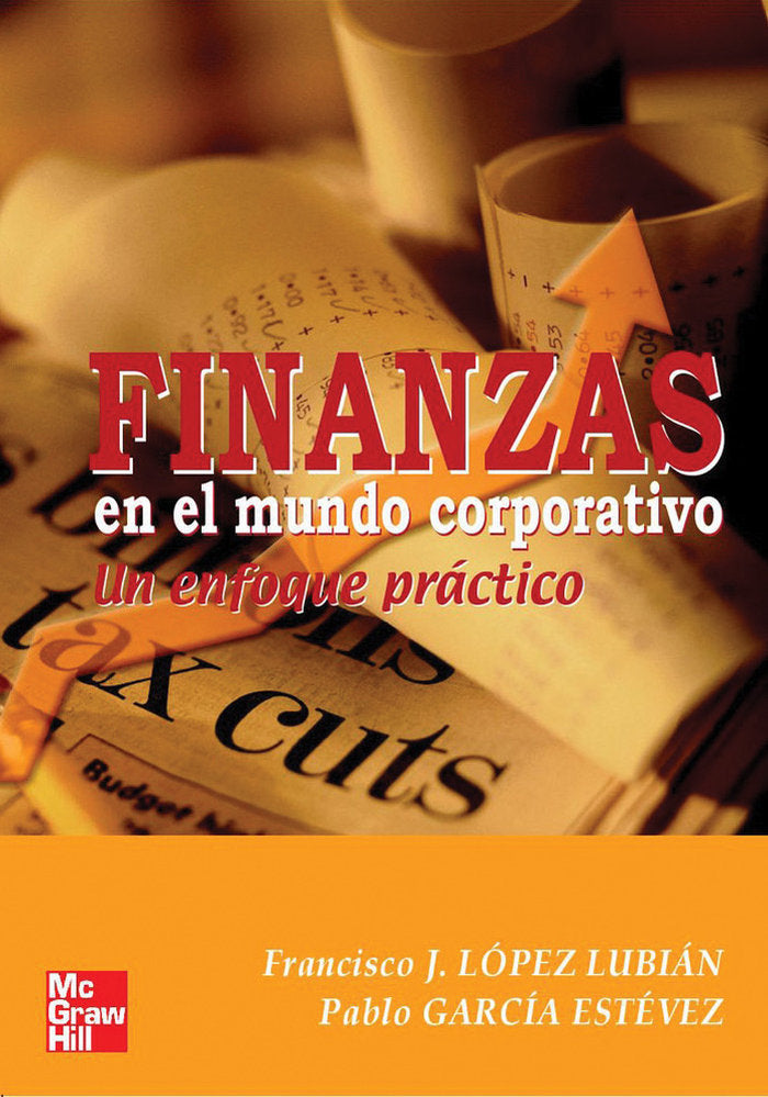 Finanzas en el mundo corporativo. Un enfoque pr@ctico, de López Lubián,Francisco J. | portada del libro