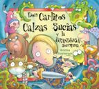 Don Carlitos Calzas Sucias y la grandiosa aventura (Don Carlitos Calzas Sucias), de Kristina Stephenson | portada del libro
