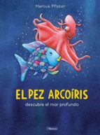 El pez Arcoíris descubre el mar profundo (El pez Arcoíris), de Marcus Pfister | portada del libro