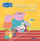 Juegos en la escuela (Peppa Pig. Un cuento), de Varios autores | portada del libro