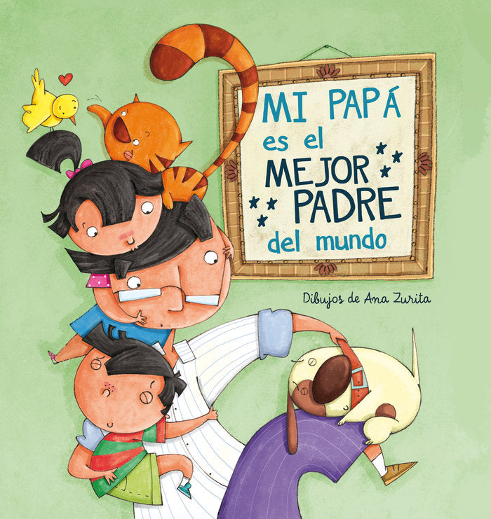 Mi papá es el mejor padre del mundo, de Zurita | portada del libro