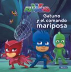 Gatuno y el comando mariposa (PJ Masks. Un cuento), de Varios autores | portada del libro