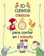 10 cuentos clásicos para contar en 1 minuto (Cuentos para contar en 1 minuto), de Varios autores | portada del libro
