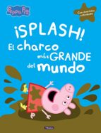 ¡Splash! El charco más grande del mundo (Peppa Pig. Un cuento), de Varios autores | portada del libro