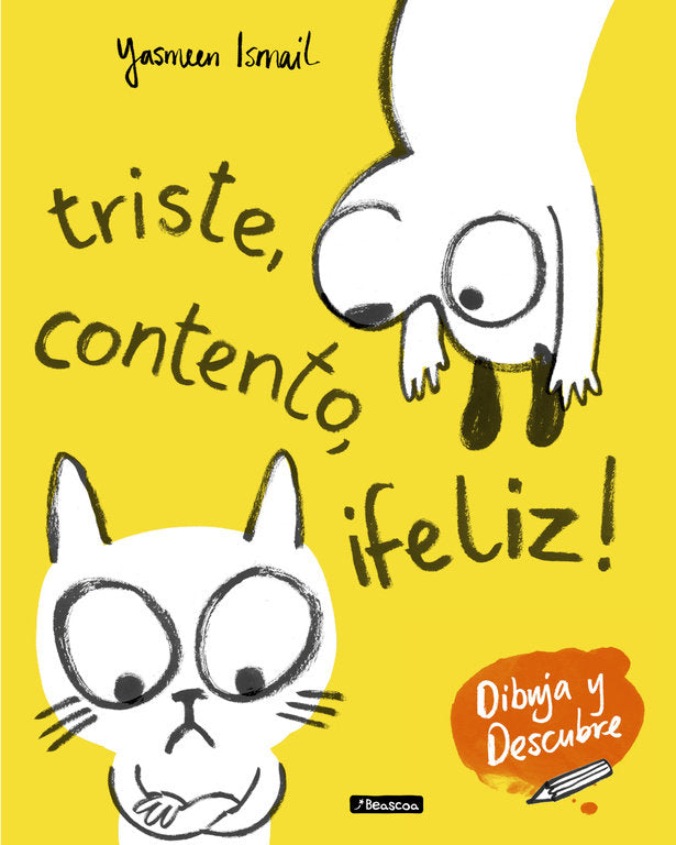 Triste, contento, ¡feliz! (Dibuja y Descubre), de Ismail | portada del libro