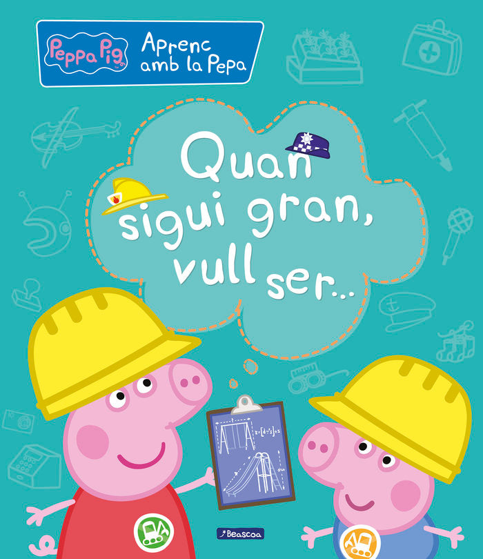Aprenc amb la Pepa. Quan sigui gran, vull ser... (Peppa Pig. Primers aprenentatges), de Hasbro | portada del libro