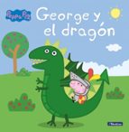 George y el dragón (Peppa Pig. Un cuento), de Varios autores | portada del libro