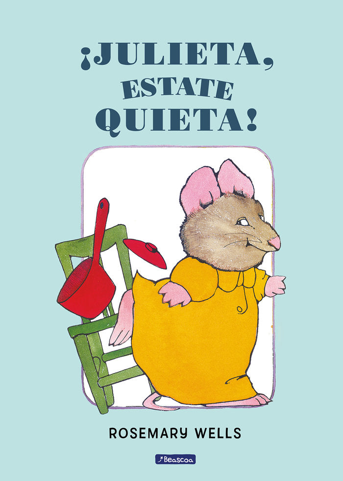 ¡Julieta, estate quieta!, de Wells | portada del libro