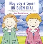 ¡Hoy voy a tener un buen día!, de Anna Morató García | portada del libro