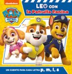Leo con la Patrulla Canina. Un cuento para cada letra: p, l, m, s (Paw Patrol | Patrulla Canina. Lectoescritura), de Nickelod