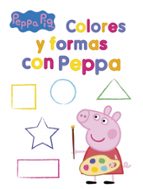 Colores y formas con Peppa (Peppa Pig. Primeros aprendizajes), de Varios autores | portada del libro