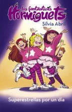 Superestrellas por un día (Las Fantásticas Hormiguets  2), de Sílvia Abril | portada del libro
