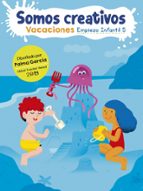 Empiezo Infantil (5 años) (Somos creativos. Cuaderno de vacaciones), de PALMA GARCIA HORMIGO | portada del libro